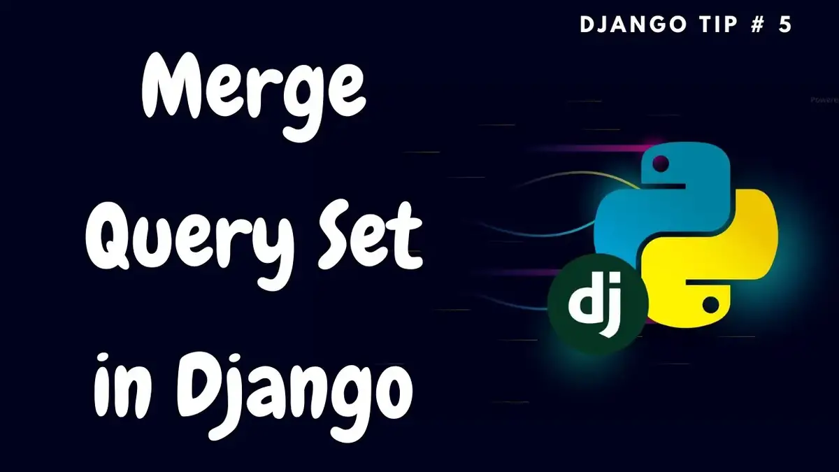 'Video thumbnail for How to Merge Query Sets Django | Django Tips#5'