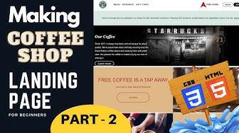 'Video thumbnail for Making A CoffeeShop Landing Page in HTML + CSS for Beginners | PT 2'