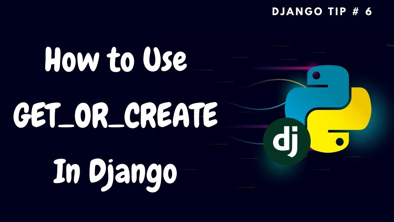 'Video thumbnail for Correct way to use get_or_create? | Get or Create Django | Django Tips#6'