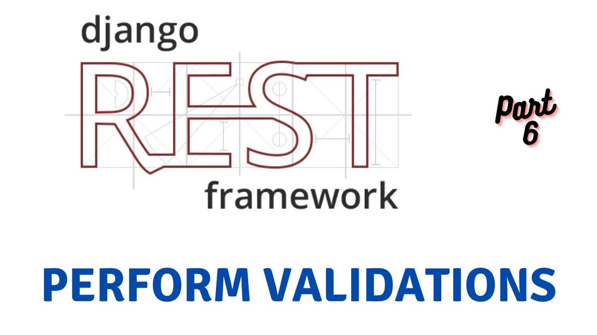 'Video thumbnail for How To Perform Validations In Rest Framework | Django Rest Framework #6'
