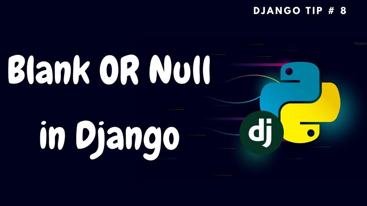 'Video thumbnail for Blank and Null in Django| Django Tips #8'