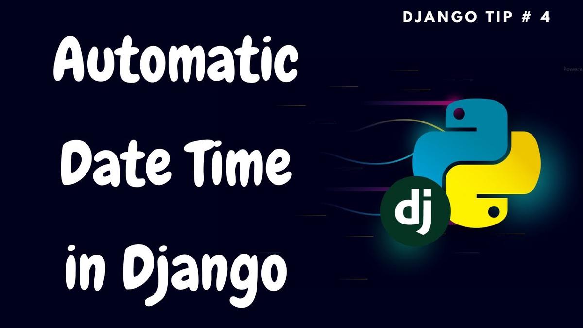 'Video thumbnail for Automatic DateTime Fields in Django | Django Tips#4'