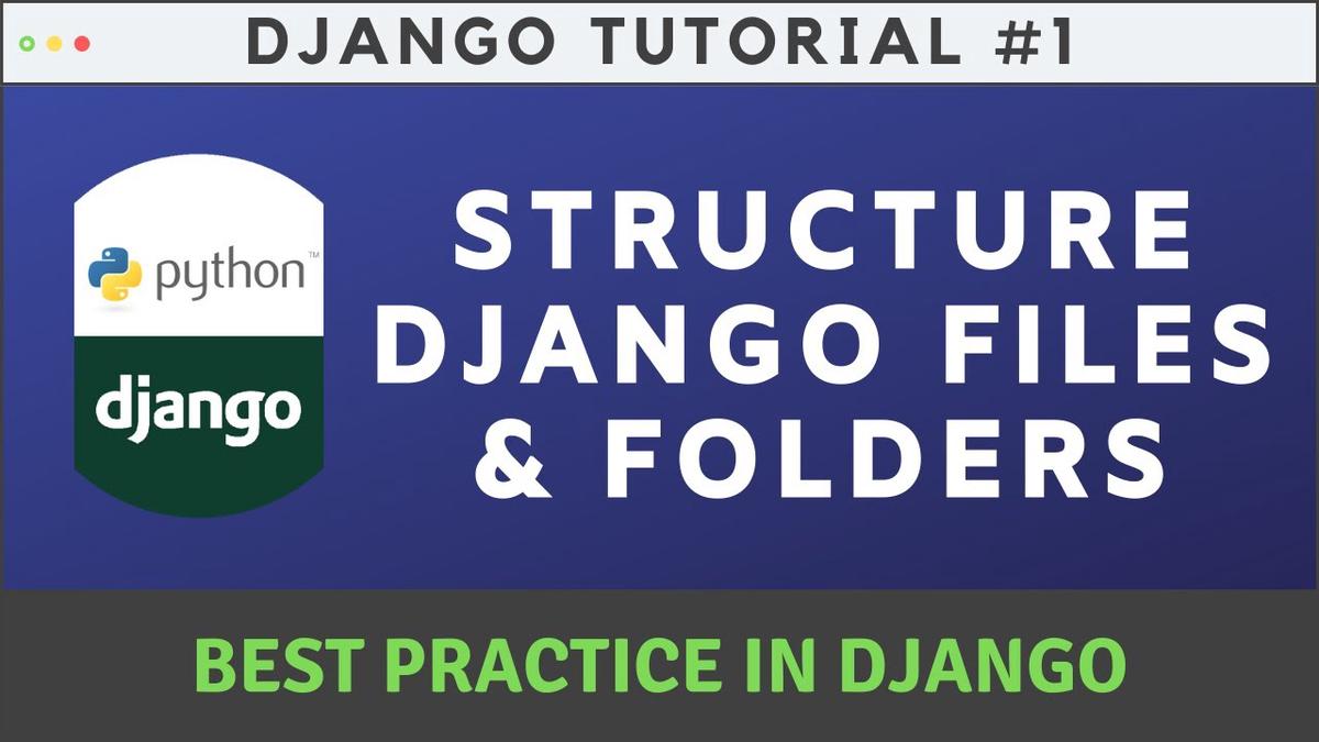'Video thumbnail for 🔴 Best practice for Django Project Working Directory Structure 2020'
