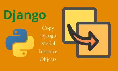How to Copy Django Model Instance Objects