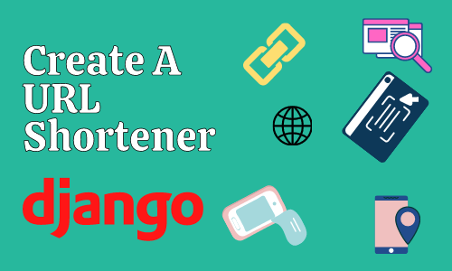 Create URL Shortener in Django from Scratch